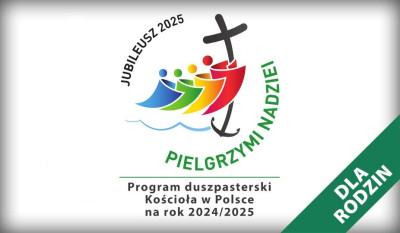 PIELGRZYMI NADZIEI - program dla rodzin