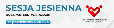 SESJA JESIENNA DUSZPASTERSTWA RODZIN DIECEZJI EŁCKIEJ - zaproszenie